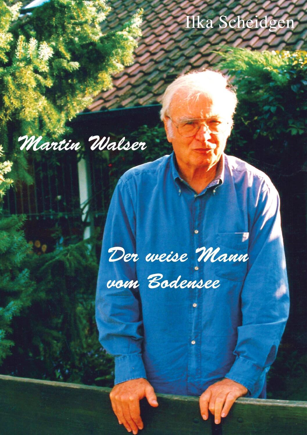 Cover: 9783740728090 | Martin Walser - Der weise Mann vom Bodensee | Ilka Scheidgen | Buch