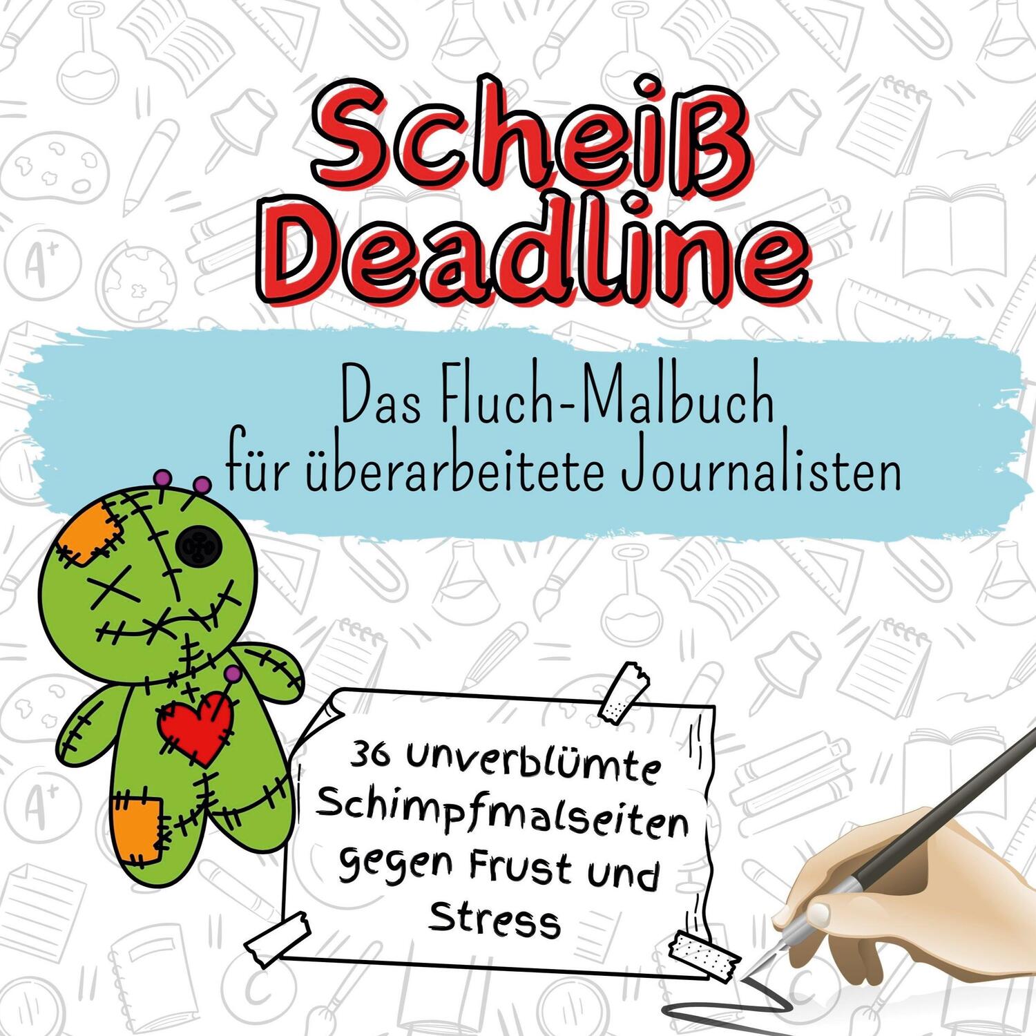 Cover: 9783759111265 | Scheiß Deadline | Das Fluch-Malbuch für überarbeitete Journalisten