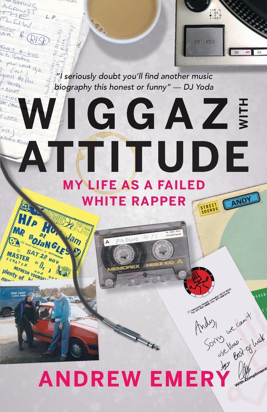 Cover: 9781999760700 | Wiggaz With Attitude | My Life as a Failed White Rapper | Andrew Emery