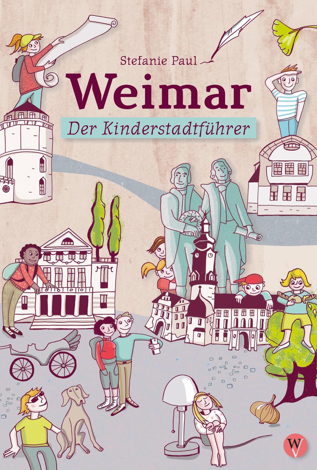 Cover: 9783861605614 | Weimar | Der Kinderstadtführer | Stefanie Paul | Taschenbuch | Deutsch