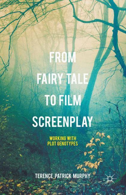 Cover: 9781349561292 | From Fairy Tale to Film Screenplay | Working with Plot Genotypes | XI