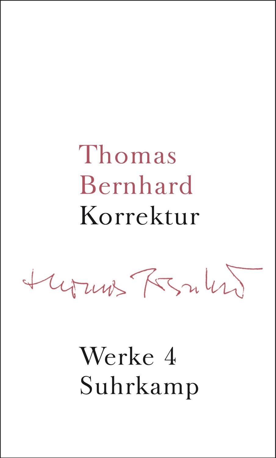Cover: 9783518415047 | Werke 04. Korrektur | Werke in 22 Bänden, Band 4 | Thomas Bernhard