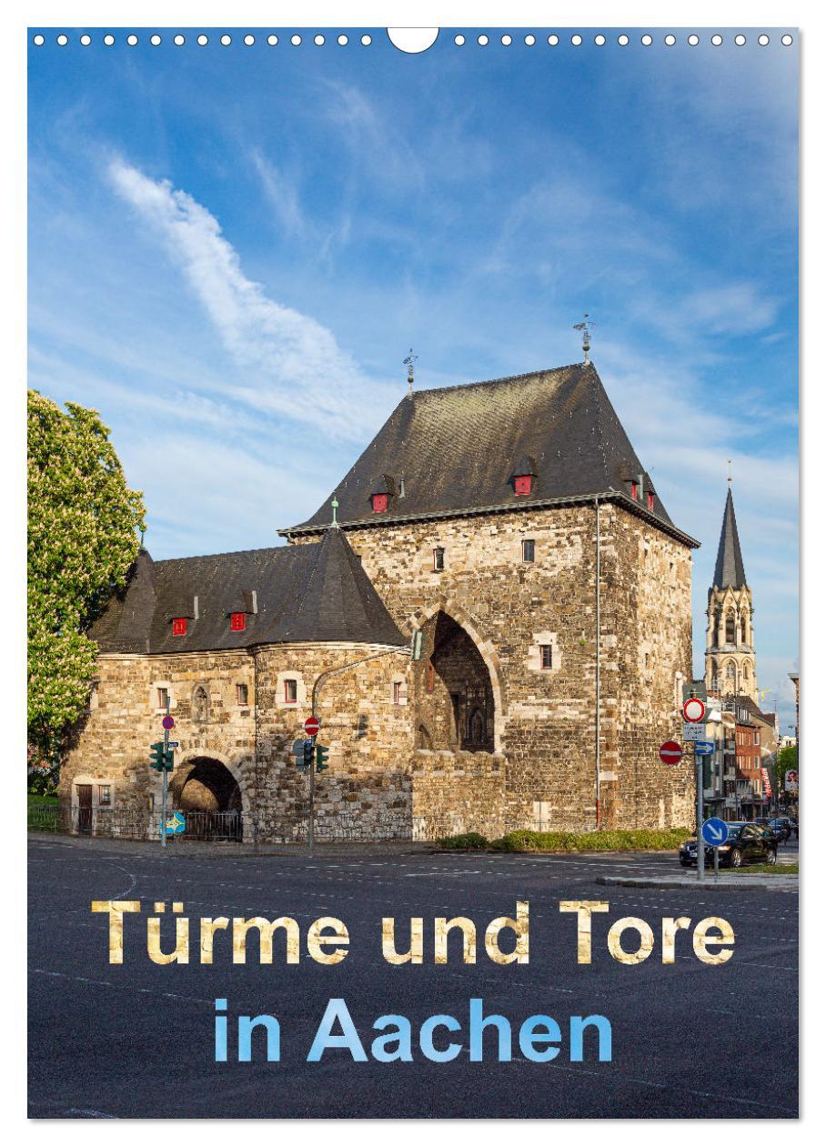 Cover: 9783435888856 | Türme und Tore in Aachen (Wandkalender 2025 DIN A3 hoch), CALVENDO...