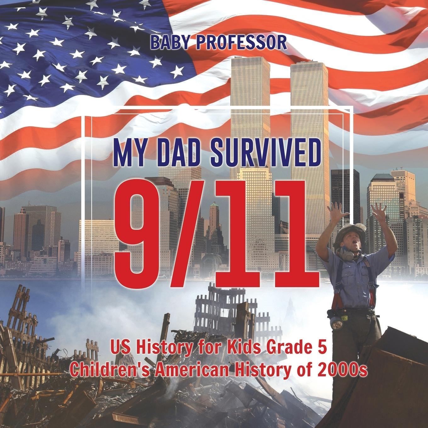 Cover: 9781541912717 | My Dad Survived 9/11! - US History for Kids Grade 5 Children's...