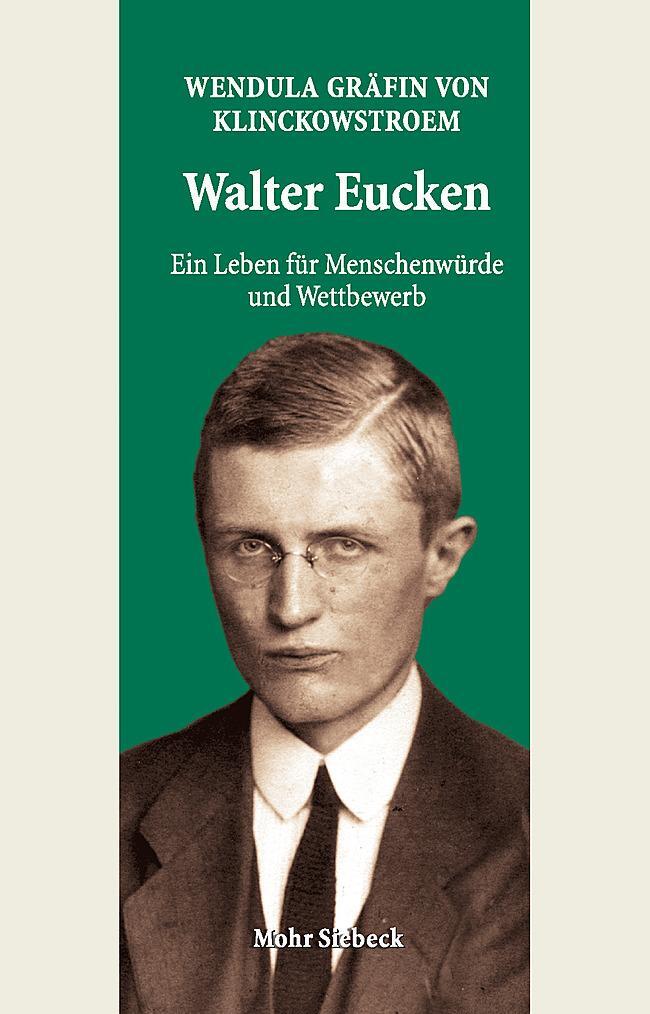 Cover: 9783161633263 | Walter Eucken: Ein Leben für Menschenwürde und Wettbewerb | Buch