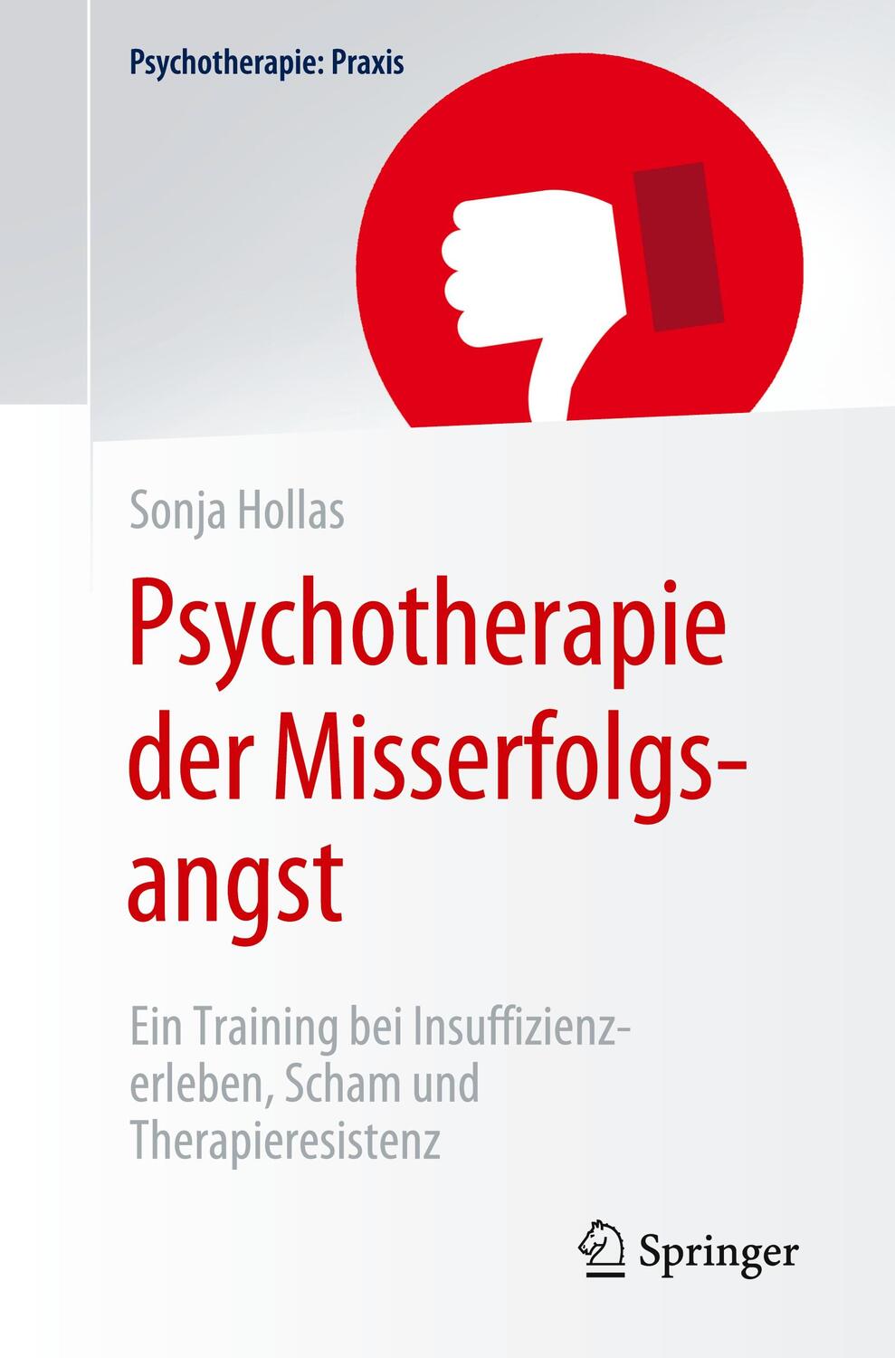 Cover: 9783662611418 | Psychotherapie der Misserfolgsangst | Sonja Hollas | Taschenbuch