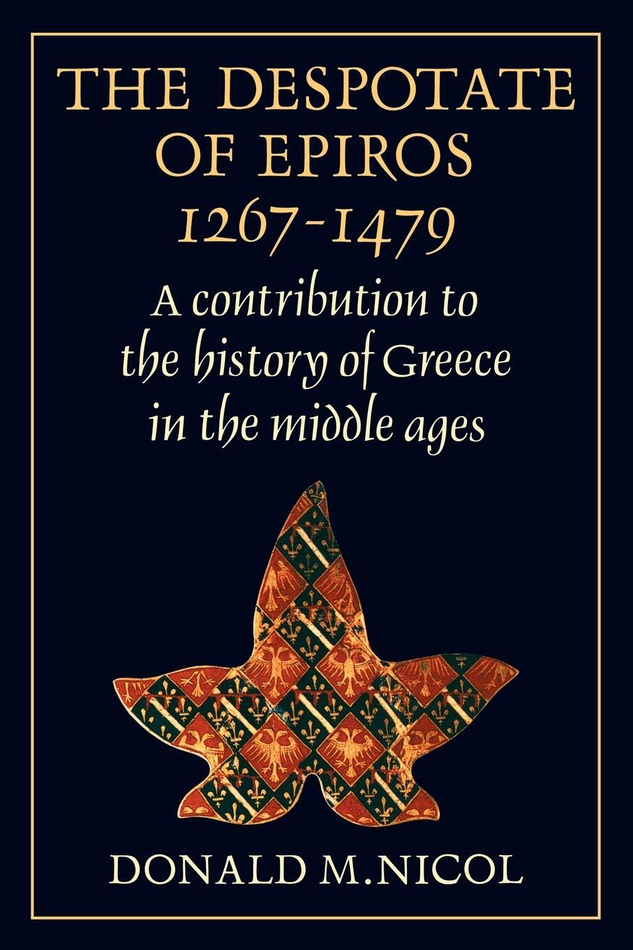 Cover: 9780521130899 | The Despotate of Epiros 1267 1479 | Donald M. Nicol (u. a.) | Buch
