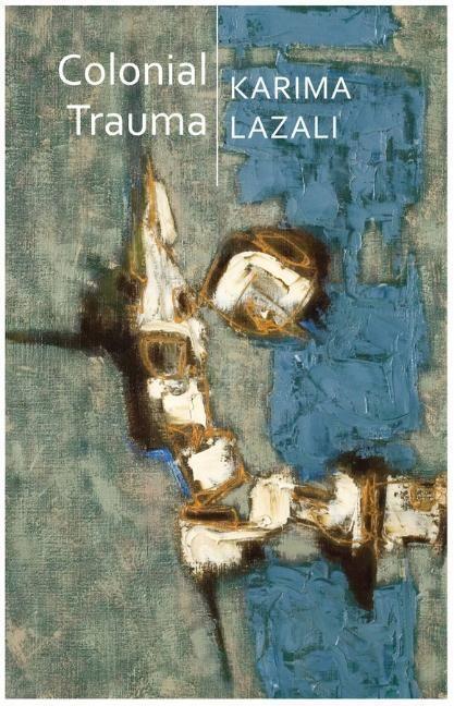 Cover: 9781509541034 | Colonial Trauma | Karima Lazali | Taschenbuch | Critical South | 2021