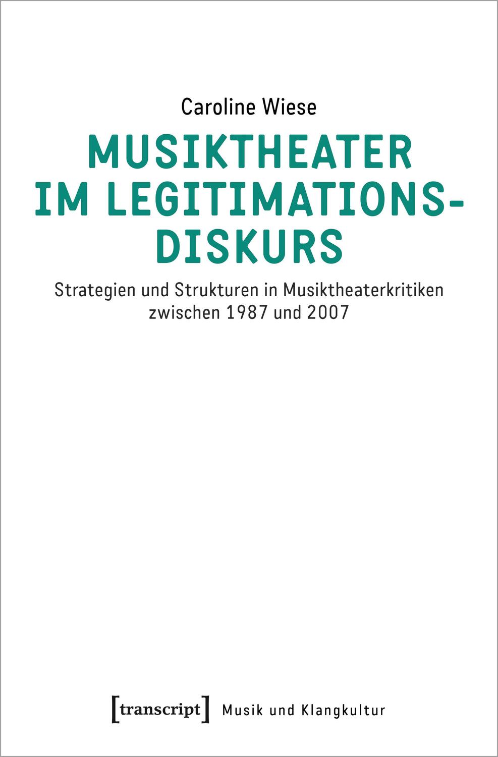 Cover: 9783837664164 | Musiktheater im Legitimationsdiskurs | Caroline Wiese | Taschenbuch