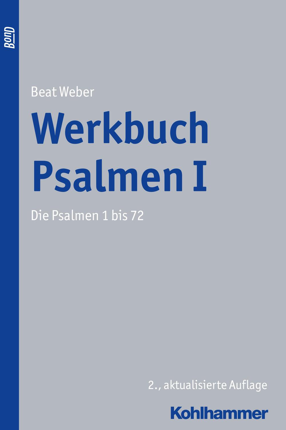 Cover: 9783170322660 | Werkbuch Psalmen I | Die Psalmen 1 bis 72 | Beat Weber | Taschenbuch