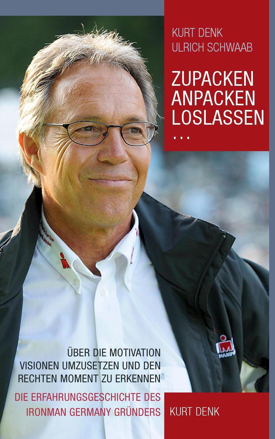 Cover: 9783735715999 | Zupacken, Anpacken, Loslassen ... | Kurt Denk (u. a.) | Taschenbuch
