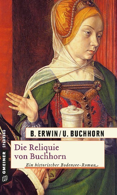 Cover: 9783839211434 | Die Reliquie von Buchhorn | Ein historischer Bodensee-Roman | Buch