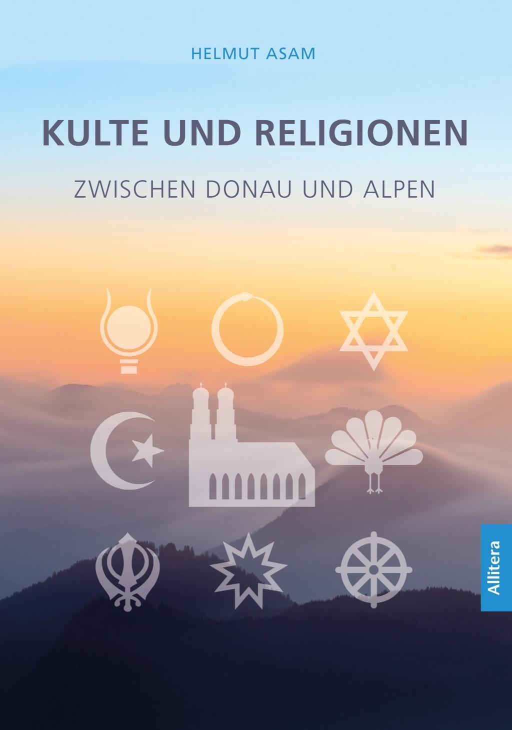 Cover: 9783962331443 | Kulte und Religionen zwischen Donau und Alpen | Helmut Asam | Buch