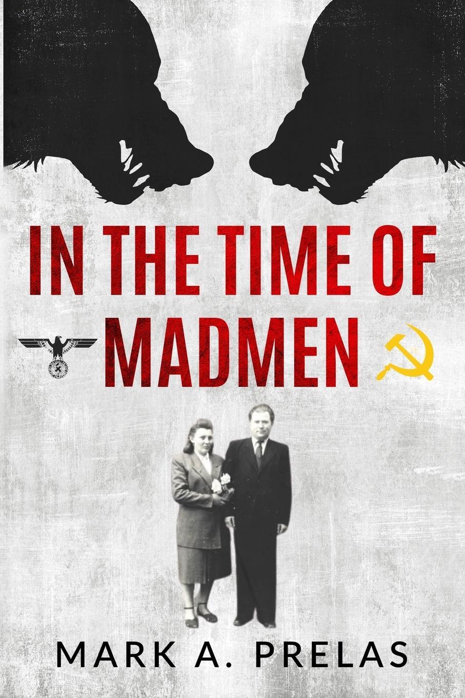 Cover: 9789493276154 | In the Time of Madmen | Mark A. Prelas | Taschenbuch | Paperback