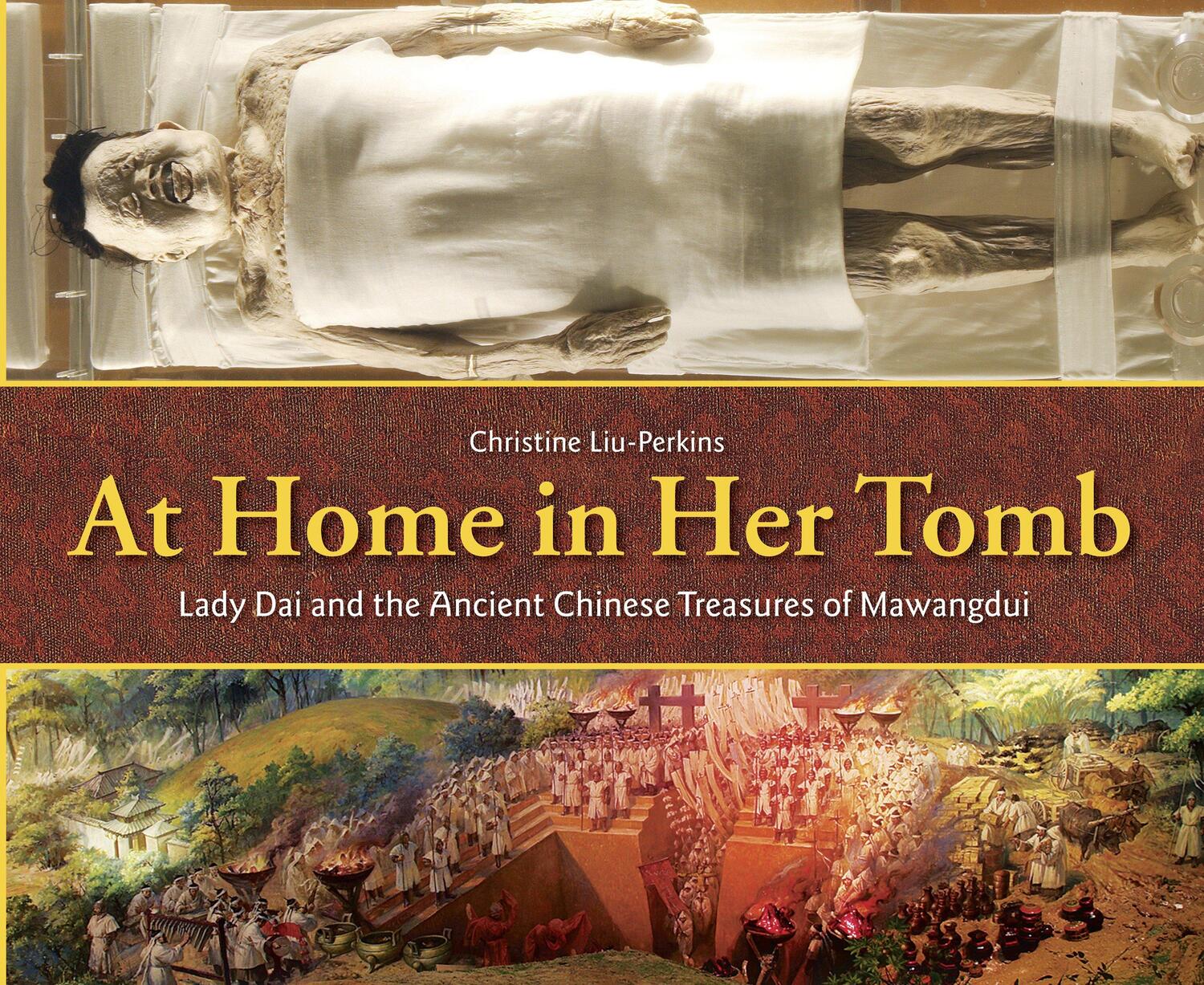 Cover: 9781580893701 | At Home in Her Tomb: Lady Dai and the Ancient Chinese Treasures of...