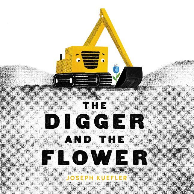 Cover: 9780062424334 | The Digger and the Flower | Joseph Kuefler | Buch | Gebunden | 2018