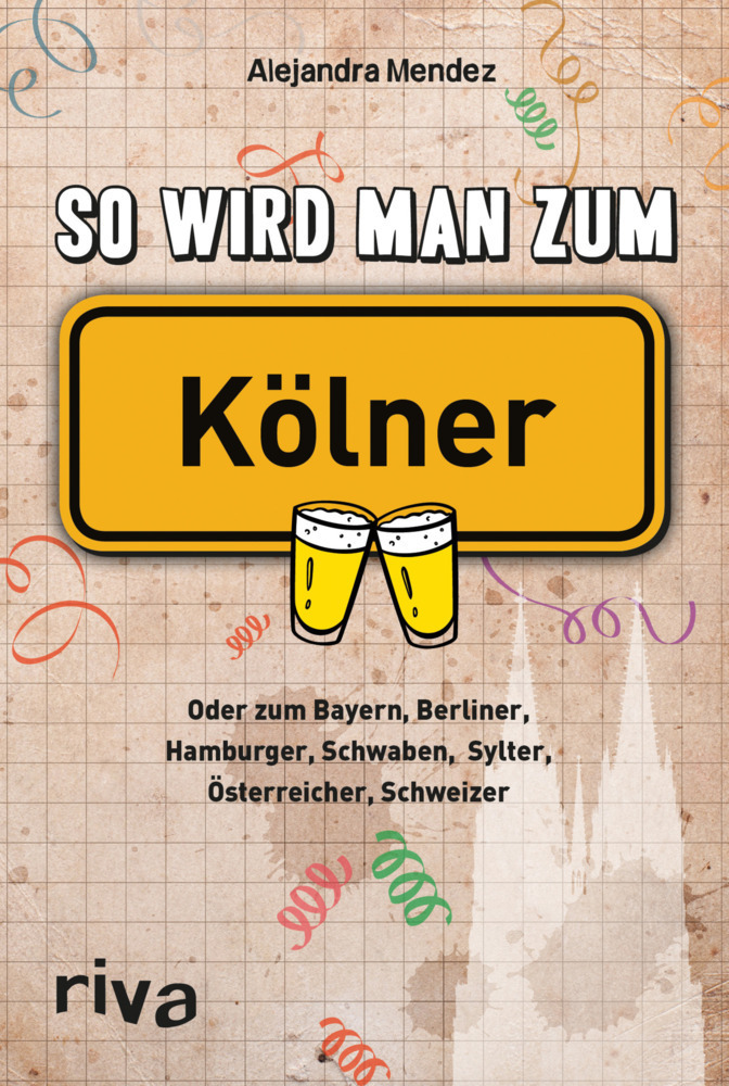 Cover: 9783868835892 | So wird man zum Kölner | Alejandra Mendez | Taschenbuch | 144 S.