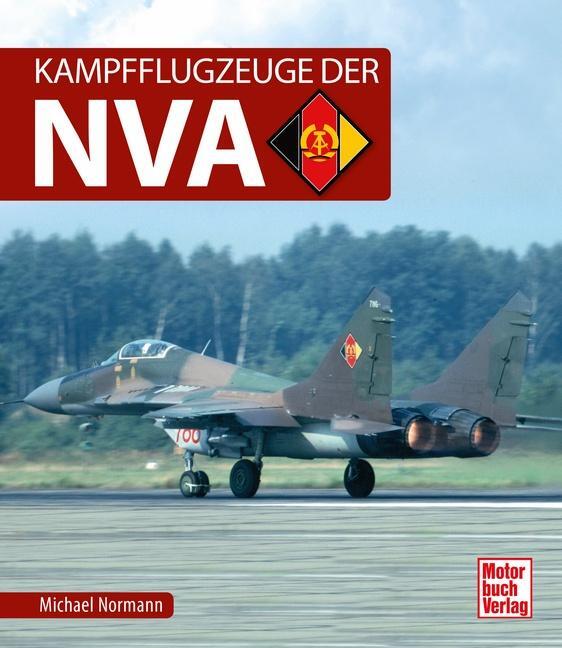 Cover: 9783613041684 | Kampfflugzeuge der NVA | Michael Normann | Buch | Deutsch | 2019