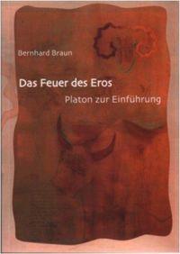 Cover: 9783110320589 | Das Feuer des Eros | Platon zur Einführung | Bernhard Braun | Buch