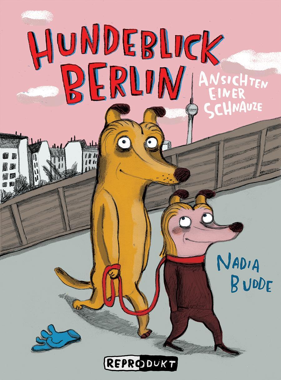 Cover: 9783956402852 | Hundeblick Berlin | Ansichten einer Schnauze | Nadia Budde | Buch