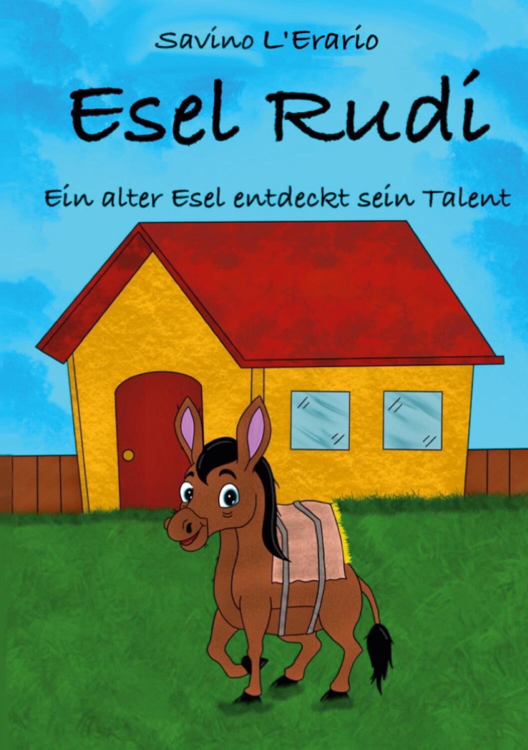 Cover: 9783756879519 | Esel Rudi Ein alter Esel entdeckt sein Talent | Savino L'Erario | Buch