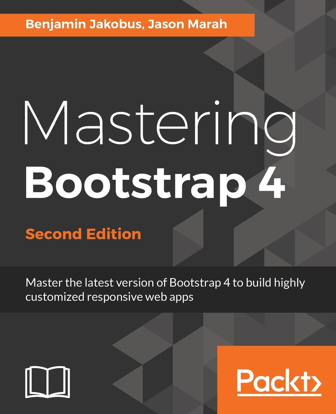 Cover: 9781788834902 | Mastering Bootstrap 4 - Second Edition | Benjamin Jakobus (u. a.)