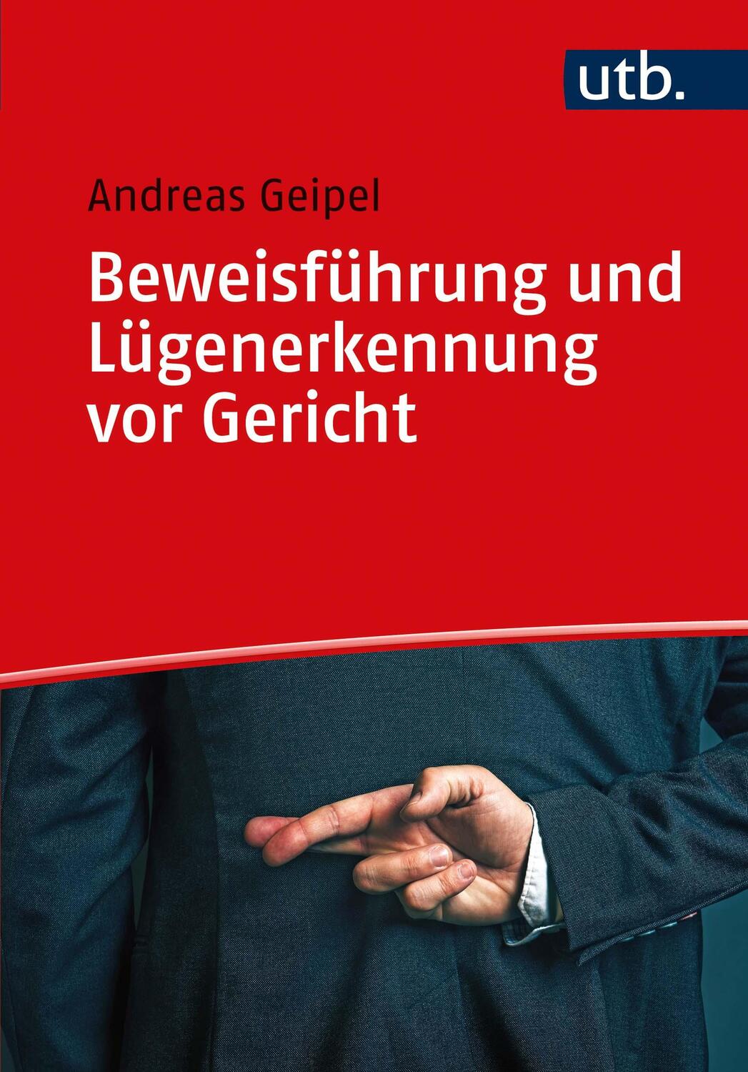 Cover: 9783825254001 | Beweisführung und Lügenerkennung vor Gericht | Andreas Geipel | Buch