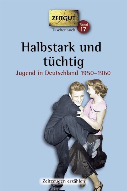 Cover: 9783866141148 | Halbstark und tüchtig. Taschenbuch | Jugend in Deutschland 1950-1960