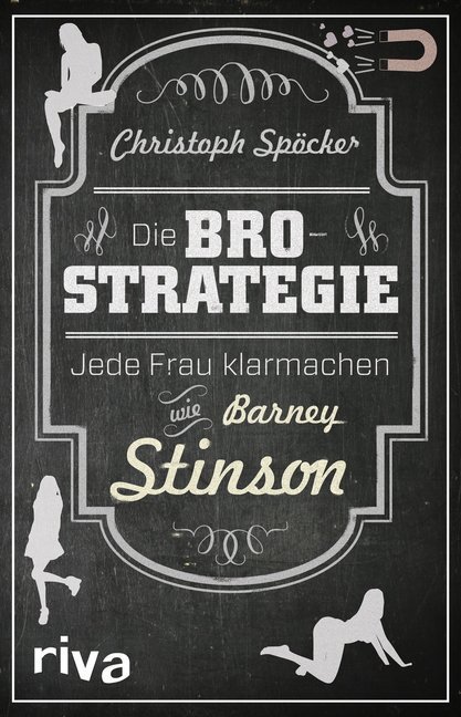 Cover: 9783868833355 | Die Bro-Strategie | Jede Frau klarmachen wie Barney Stinson | Spöcker