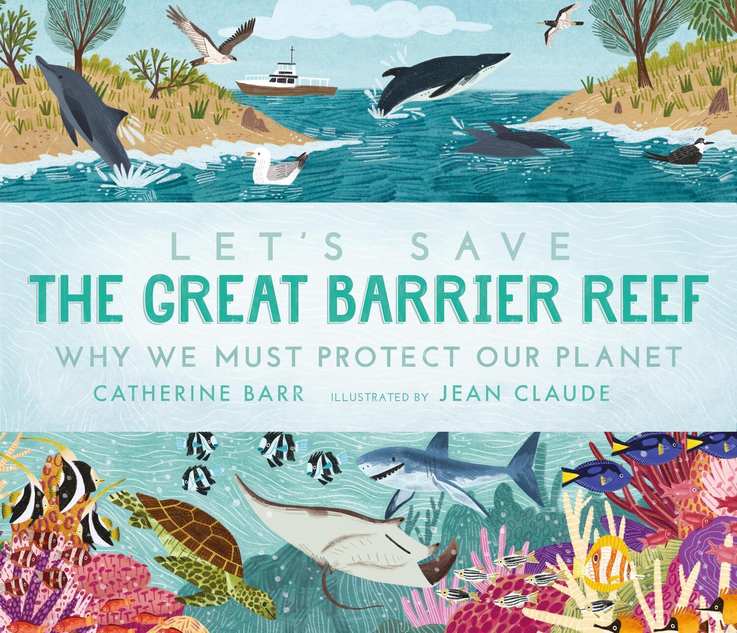 Cover: 9781406399677 | Let's Save the Great Barrier Reef: Why we must protect our planet