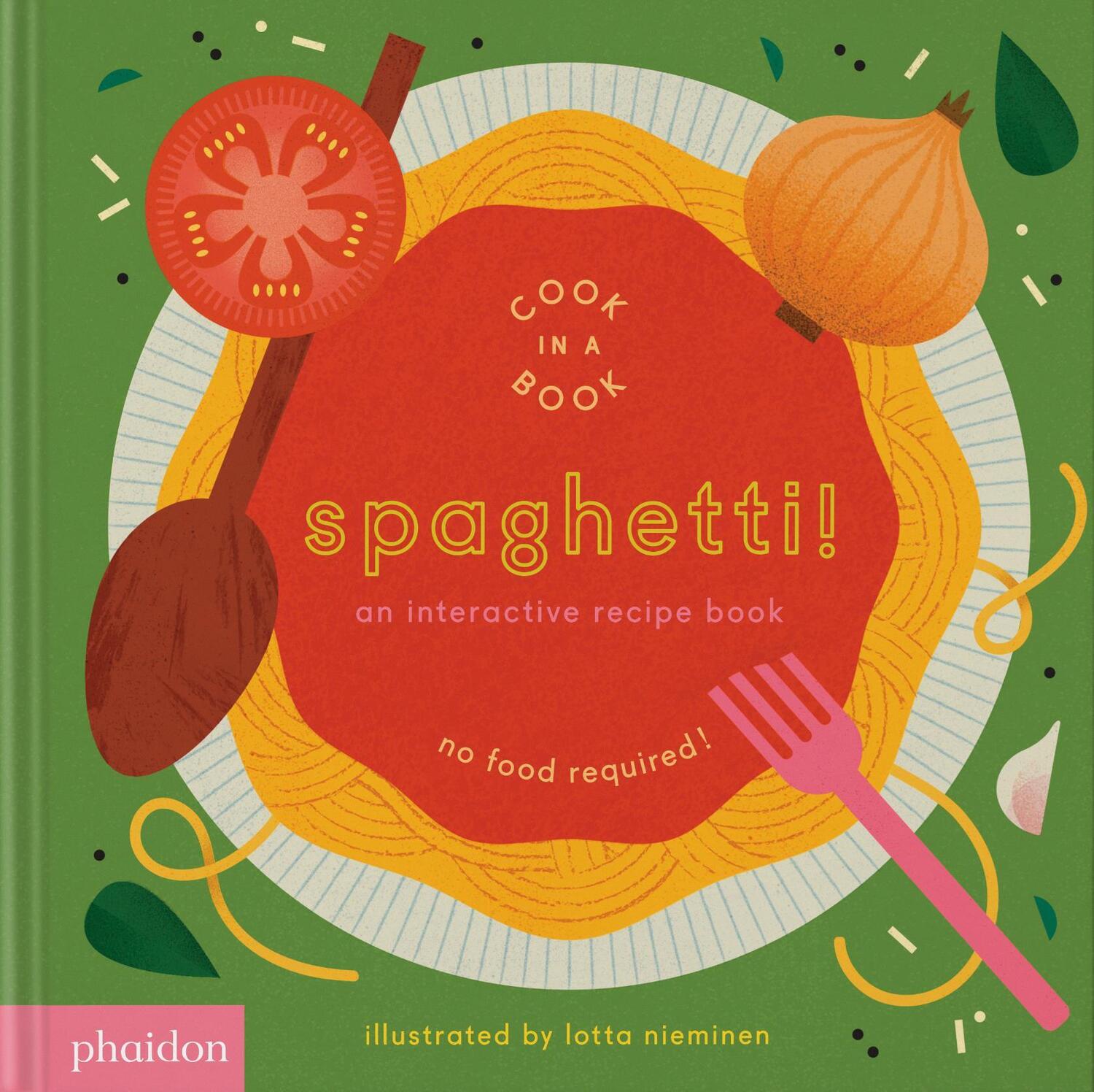 Cover: 9781838666323 | Spaghetti! | An Interactive Recipe Book | Lotta Nieminen | Buch | 2023