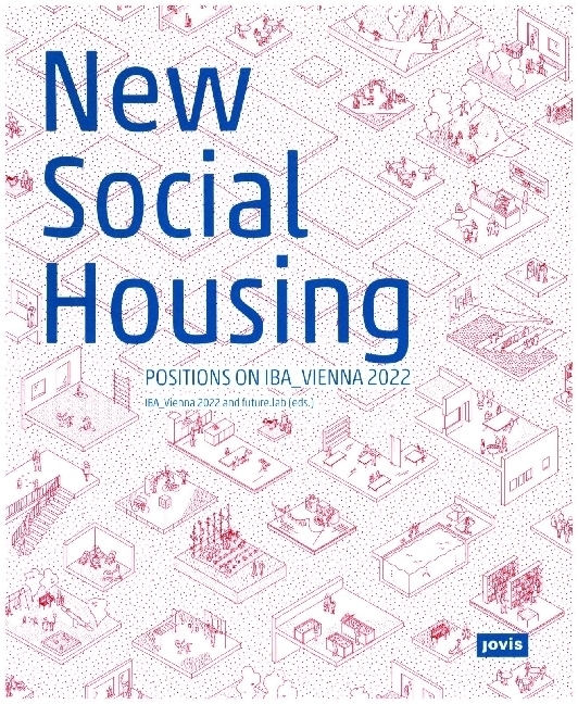 Cover: 9783868596267 | New Social Housing | Positions on the IBA_Vienna 2022 | Taschenbuch