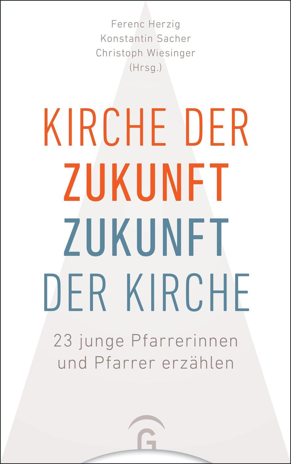 Cover: 9783579074313 | Kirche der Zukunft - Zukunft der Kirche | Ferenc Herzig (u. a.) | Buch