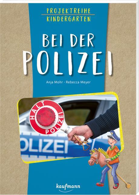 Cover: 9783780651396 | Projektreihe Kindergarten - Bei der Polizei | Anja Mohr | Taschenbuch
