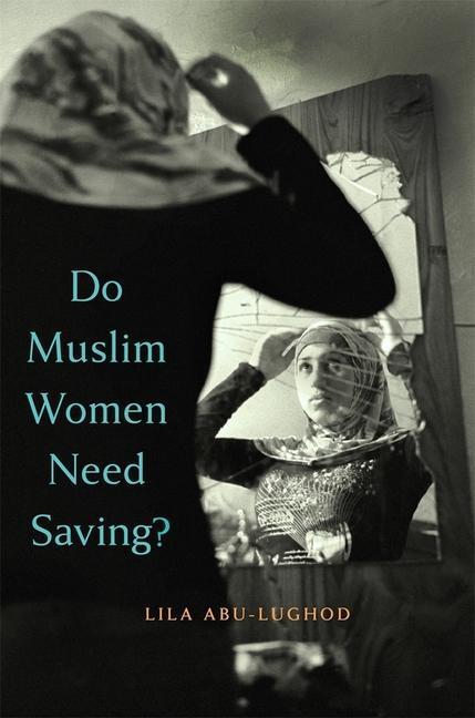 Cover: 9780674088269 | Do Muslim Women Need Saving? | Lila Abu-Lughod | Taschenbuch | 2015