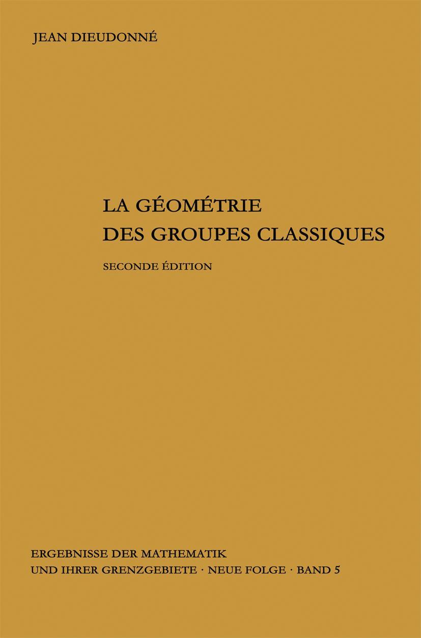 Cover: 9783540029670 | La geometrie des groupes classiques | Reihe: Gruppentheorie | Buch