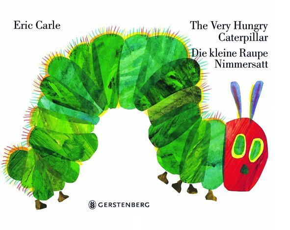 The Very Hungry Caterpillar / Die kleine Raupe Nimmersatt - Carle, Eric