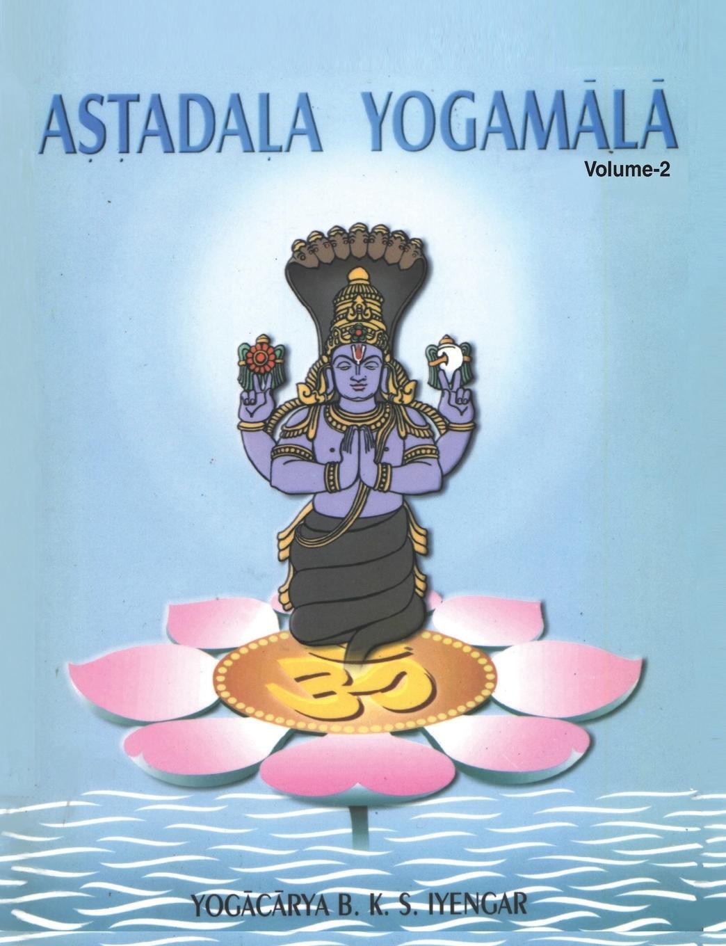 Cover: 9788177641783 | Astadala Yogamala (Collected Works) Volume 2 | B. K. S. Iyengar | Buch