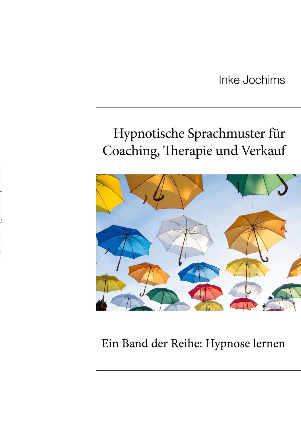 Cover: 9783738627176 | Hypnotische Sprachmuster für Coaching, Therapie und Verkauf | Jochims