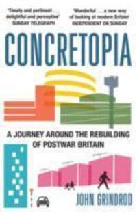 Cover: 9781908699893 | Concretopia: A Journey around the Rebuilding of Postwar Britain | Buch