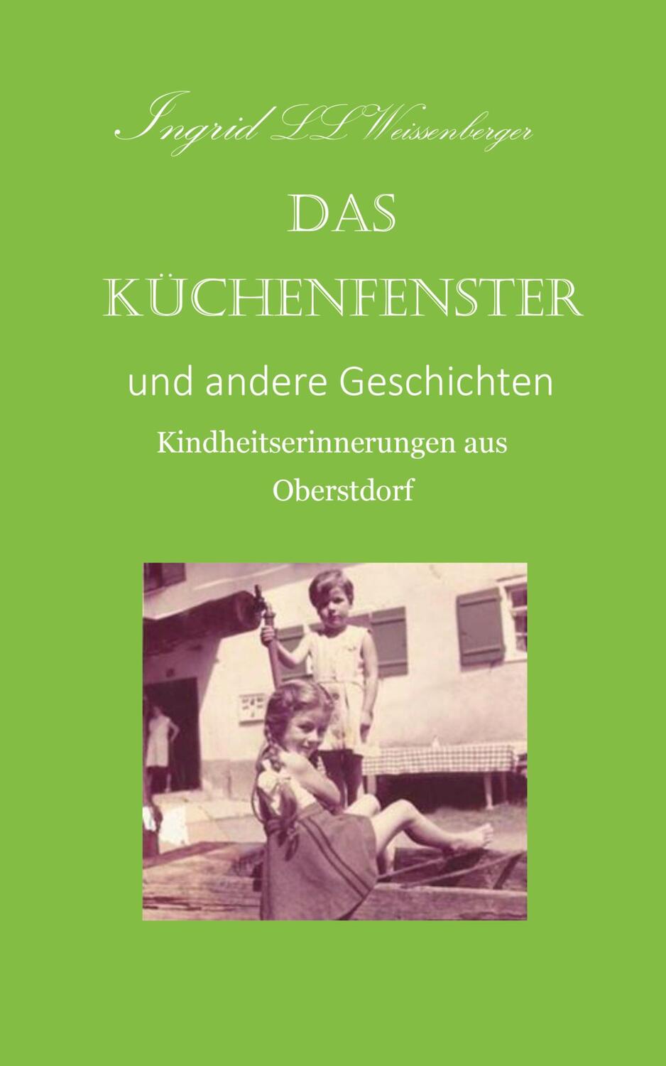Cover: 9783347212169 | Das Küchenfenster | Kindheitserinnerungen aus Oberstdorf | Taschenbuch