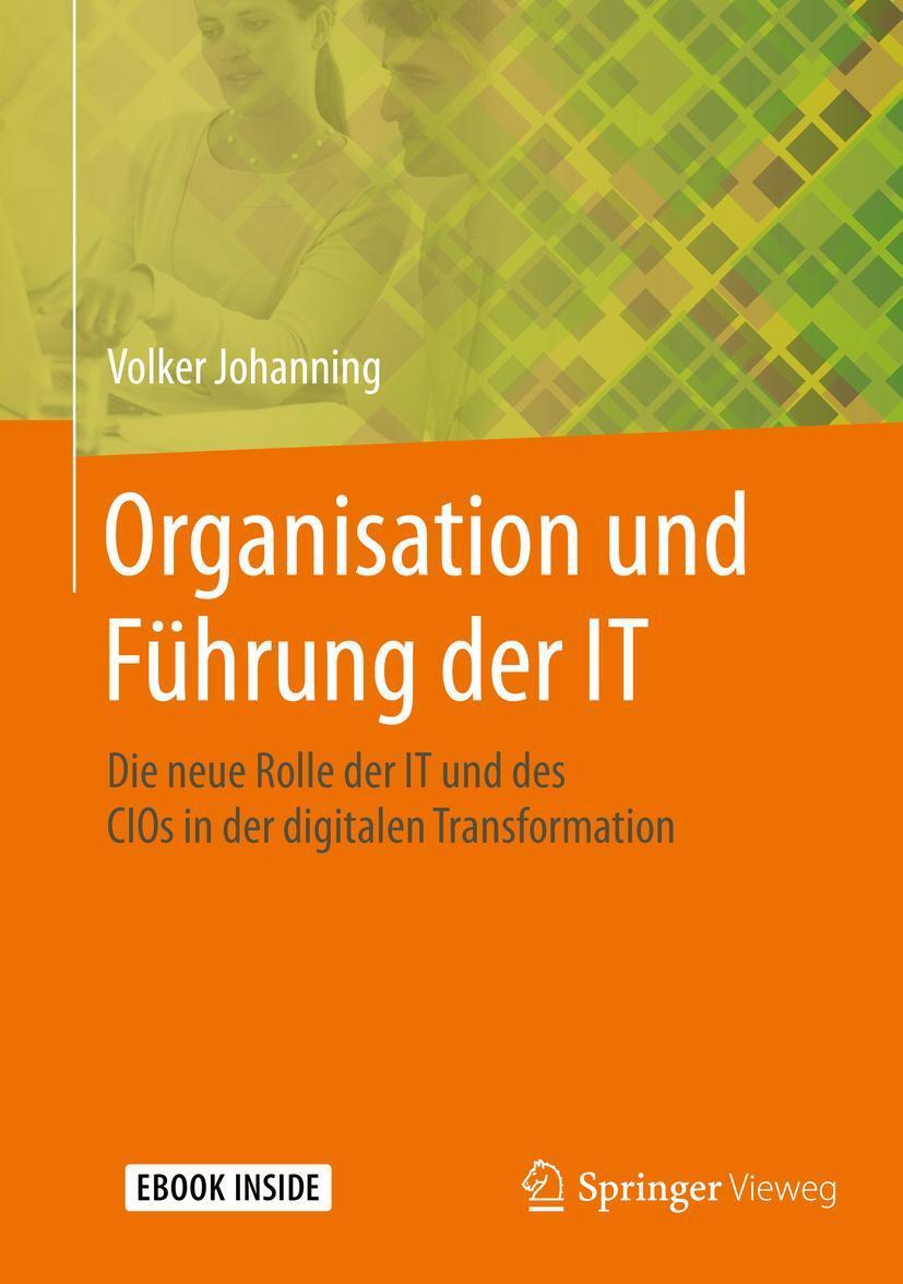 Cover: 9783658120078 | Organisation und Führung der IT | Volker Johanning | Taschenbuch