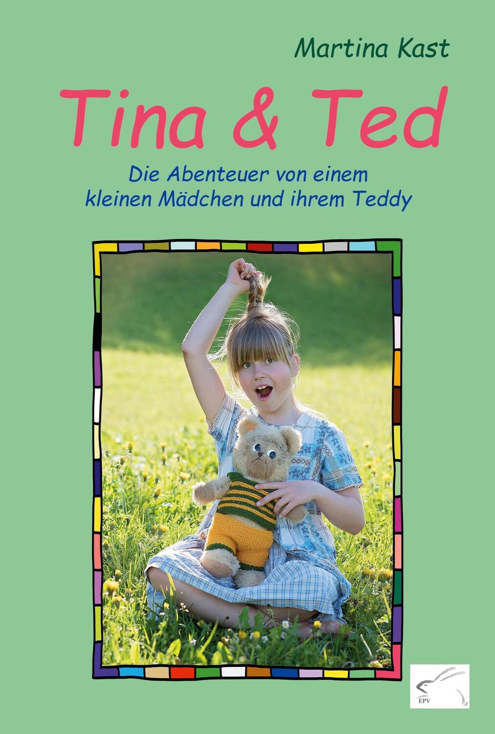 Cover: 9783961741052 | Tina und Ted | Die Abenteuer von einem kleinen Mädchen und ihrem Teddy