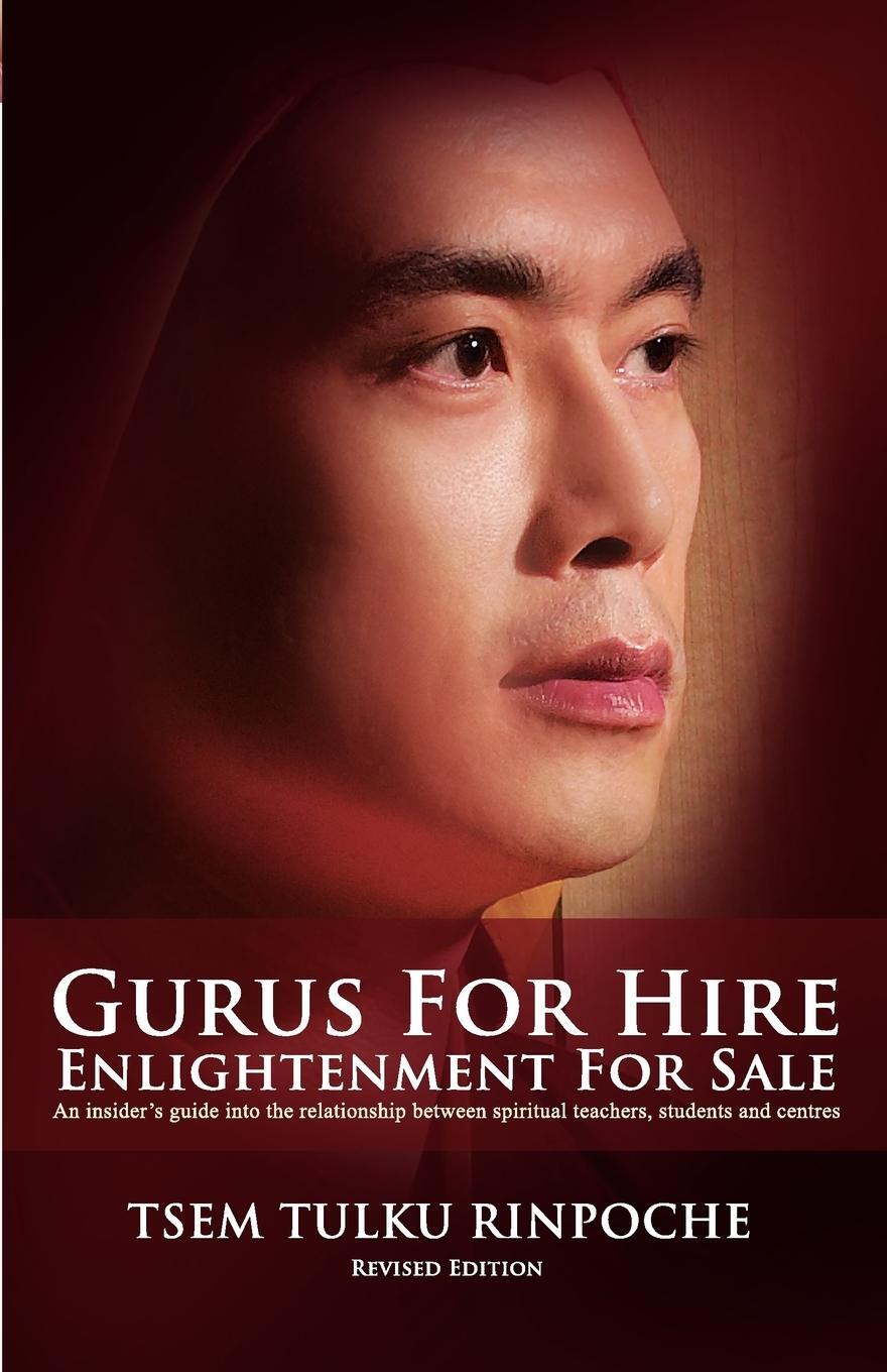 Cover: 9789834339982 | Gurus for Hire, Enlightenment for Sale | Tsem Tulku Rinpoche | Buch