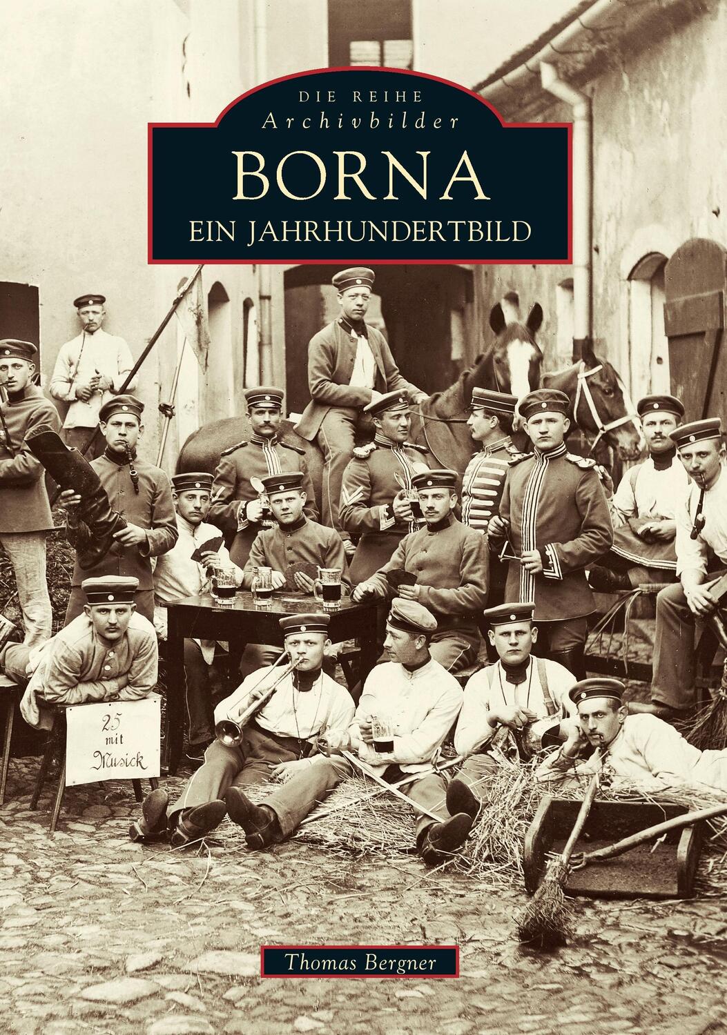 Cover: 9783897021327 | Borna. Ein Jahrhundertbild | Thomas Bergner | Taschenbuch