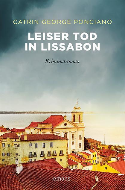 Cover: 9783740807832 | Leiser Tod in Lissabon | Kriminalroman | Catrin George Ponciano | Buch