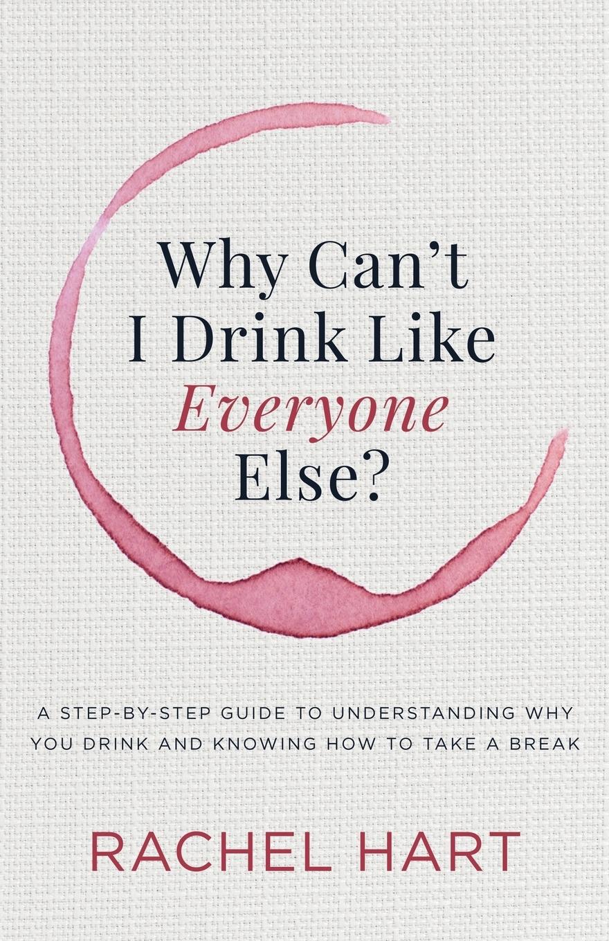 Cover: 9781683504801 | Why Can't I Drink Like Everyone Else | Rachel Hart | Taschenbuch