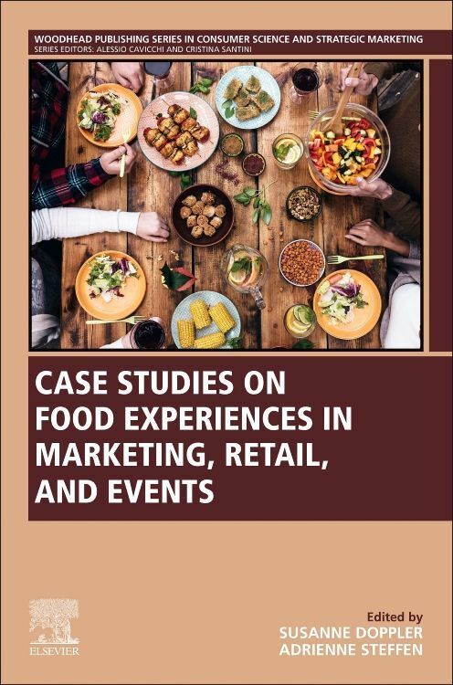 Cover: 9780128177921 | Case Studies on Food Experiences in Marketing, Retail, and Events