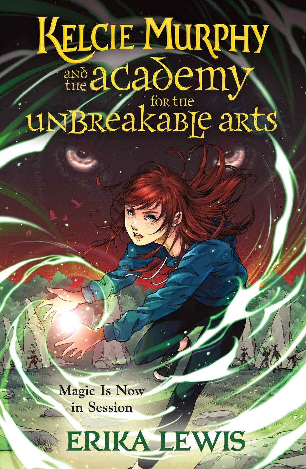 Cover: 9781250208248 | Kelcie Murphy and the Academy for the Unbreakable Arts | Erika Lewis