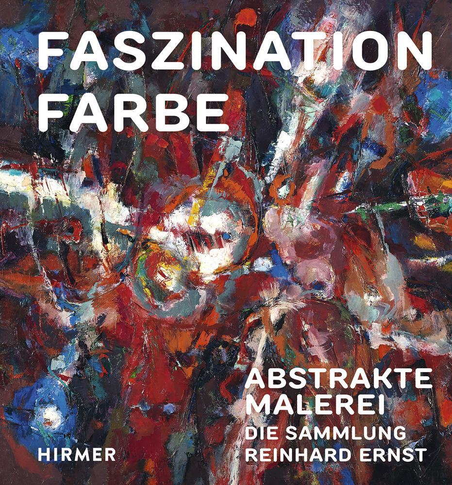 Cover: 9783777432335 | Faszination Farbe | Abstrakte Malerei. Die Sammlung Reinhard Ernst